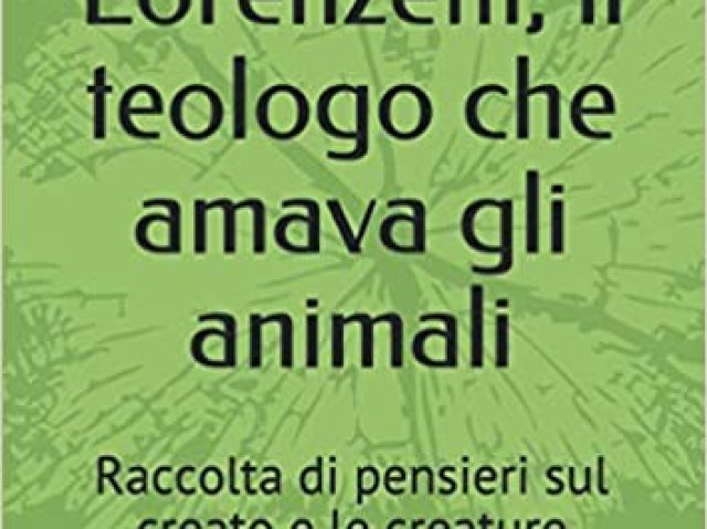 Padre Luigi Lorenzetti: Il teologo che amava gli animali